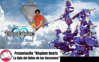 Presentación del libro “Guía del Reino de Corazones, Kingdom Hearts”